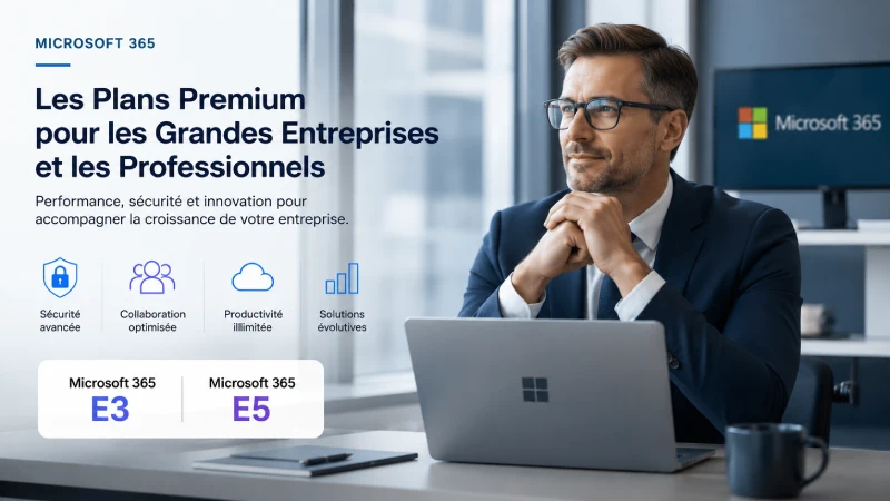 Microsoft 365 Enterprise _ Les Plans Premium pour les Grandes Entreprises et les Professionnels